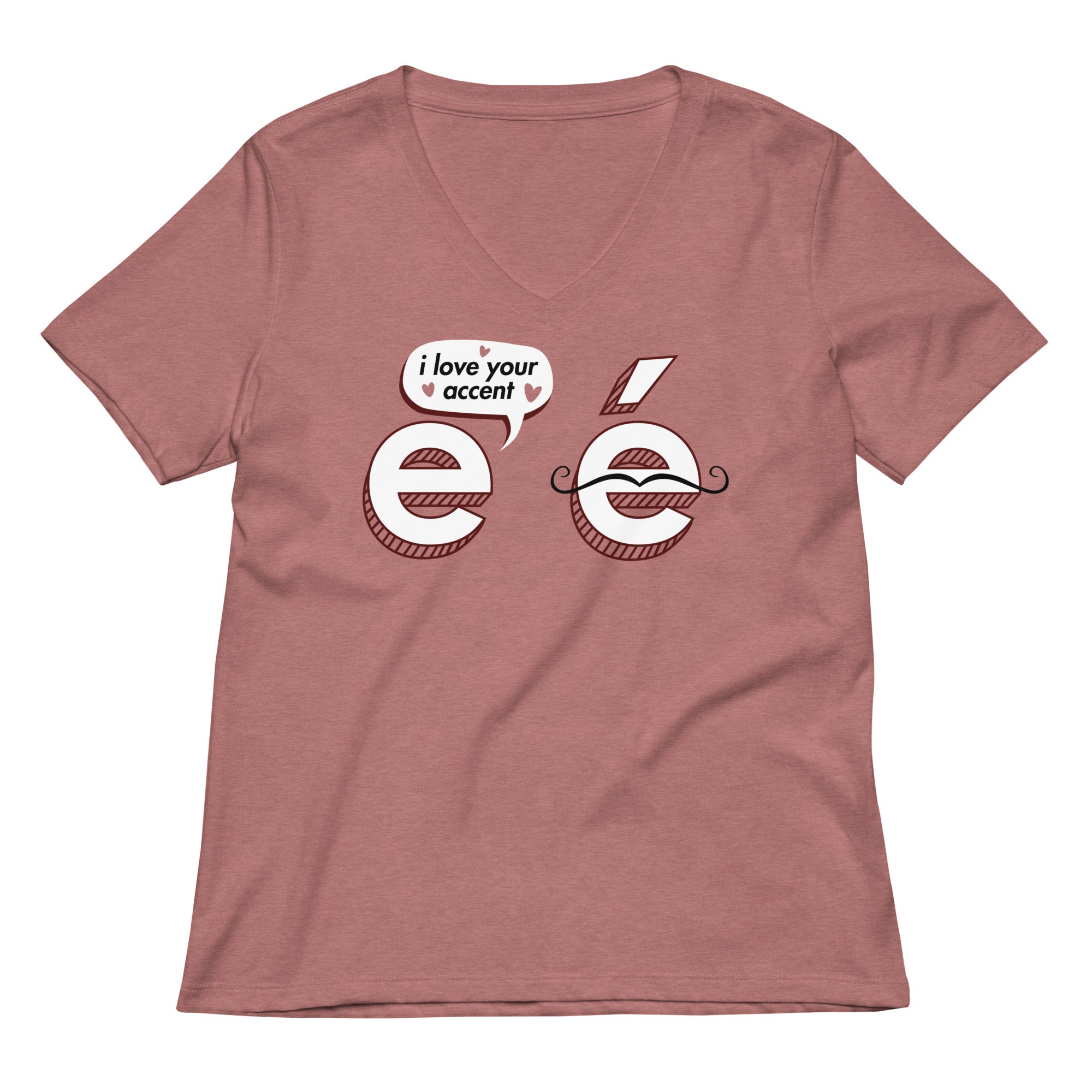 I Love Your Accent Women's V-Neck Tee