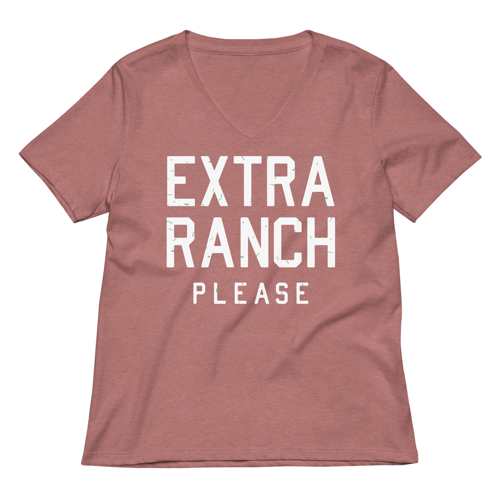 Extra Ranch Please Women's V-Neck Tee