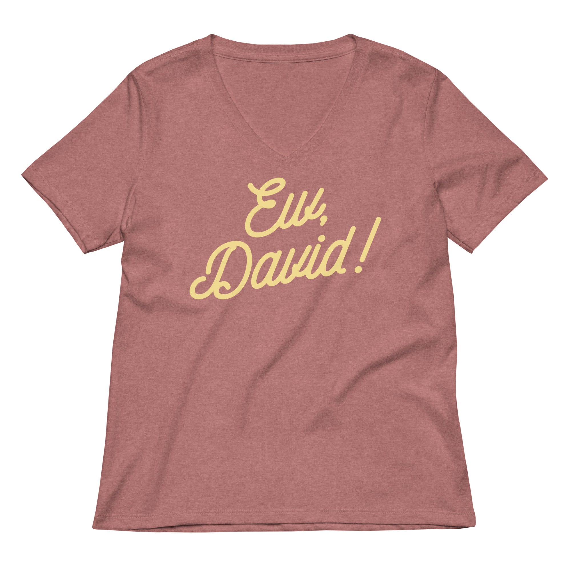 Ew, David! Women's V-Neck Tee