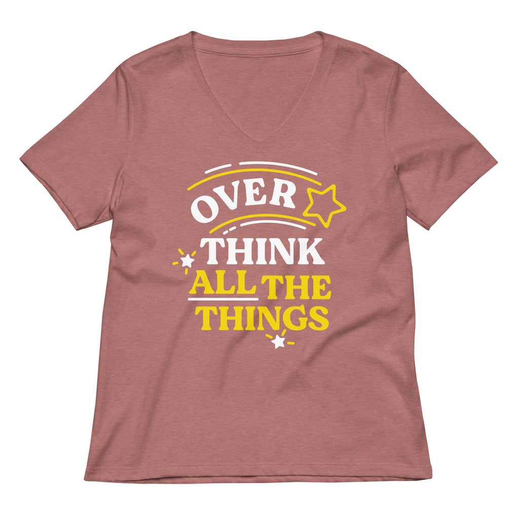 Over Think All The Things Women's V-Neck Tee