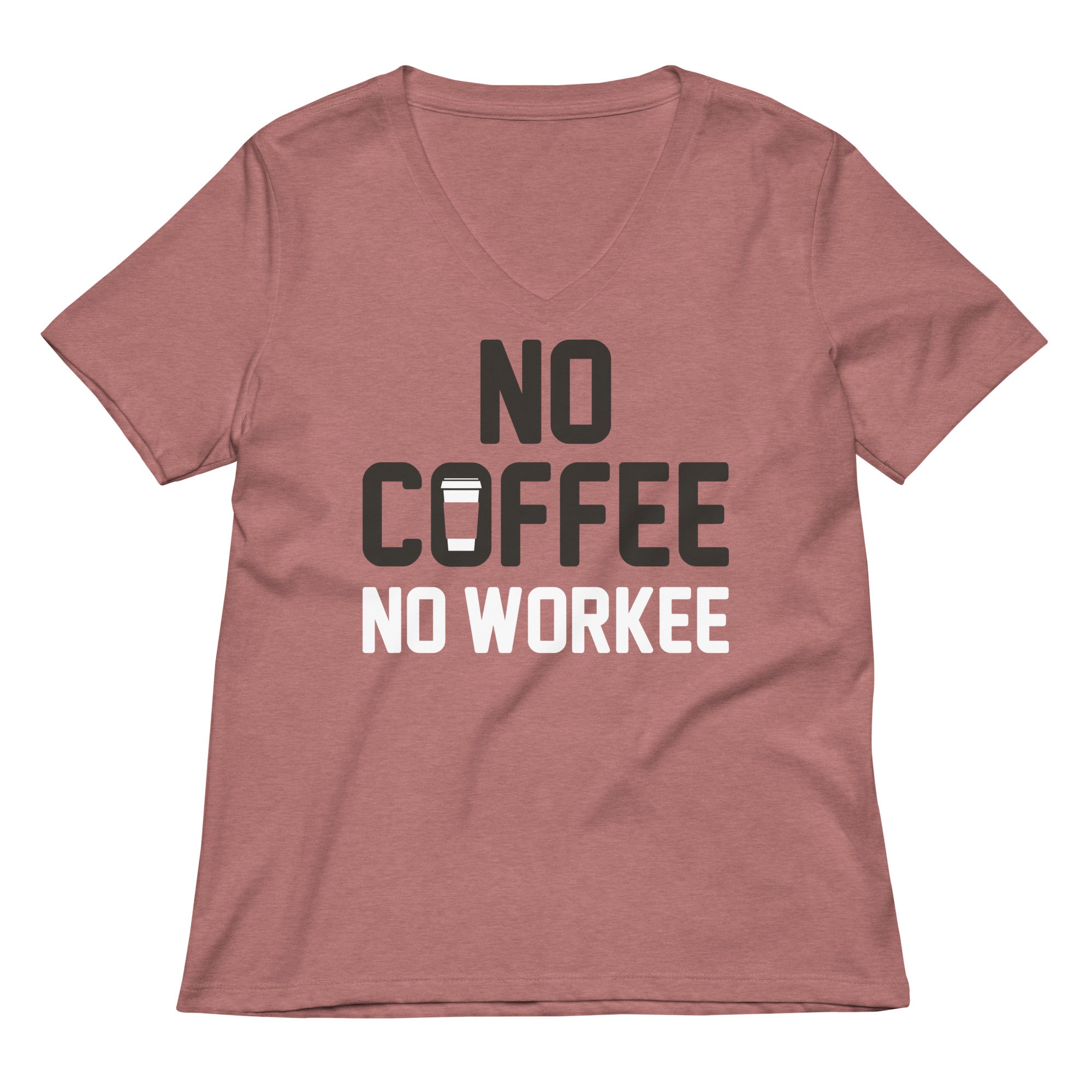 No Coffee No Workee Women's V-Neck Tee