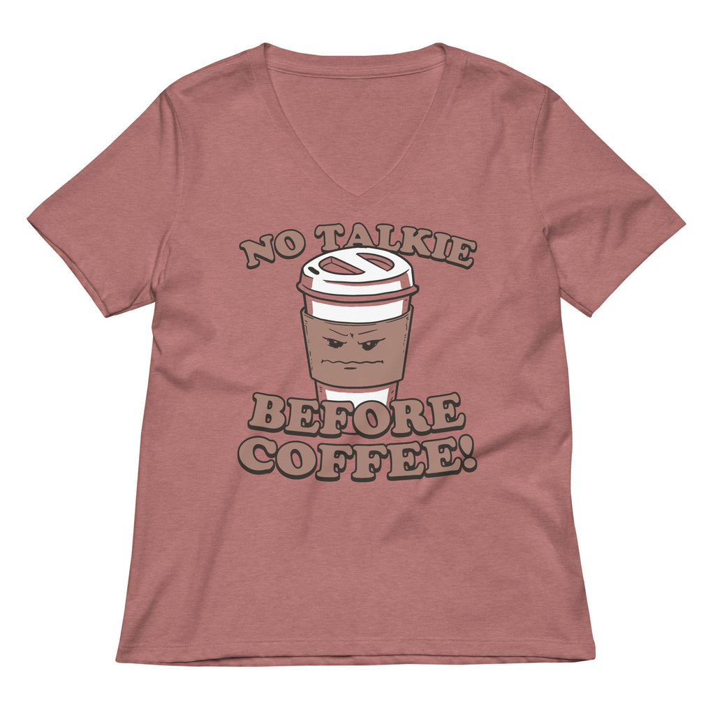 No Talkie Before Coffee! Women's V-Neck Tee