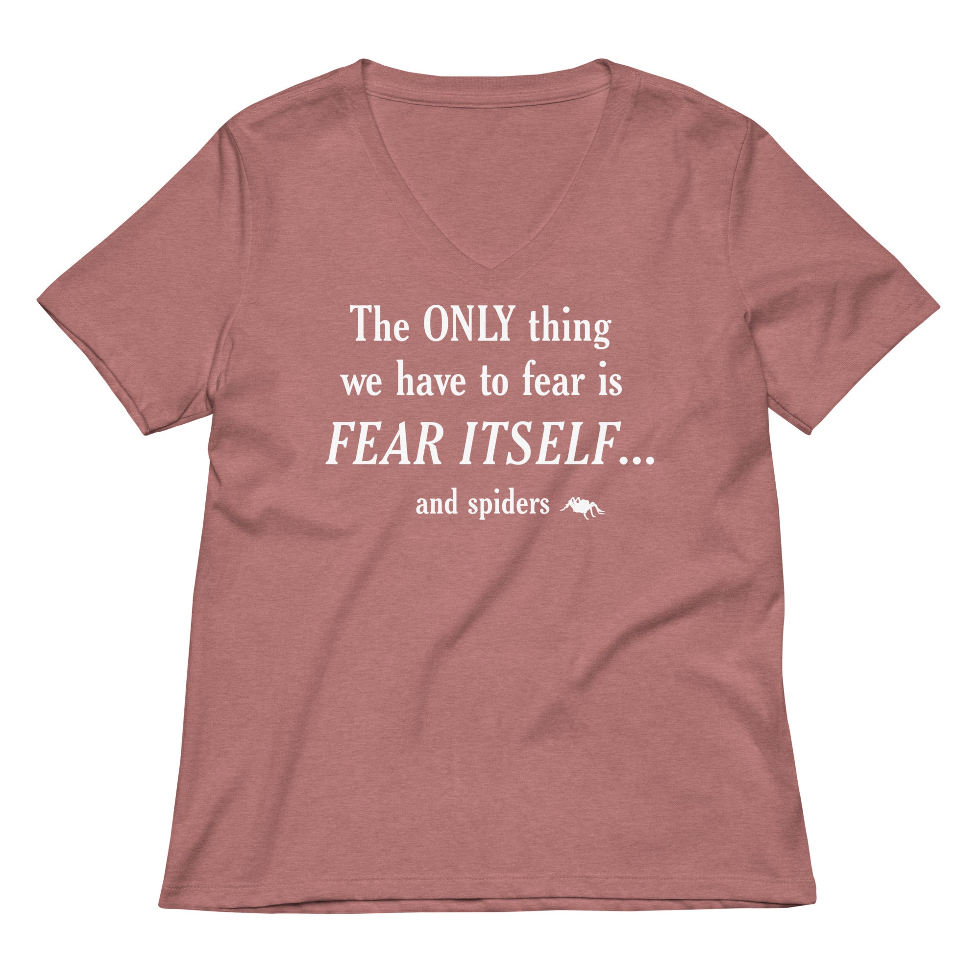 The Only Thing We Have To Fear Women's V-Neck Tee