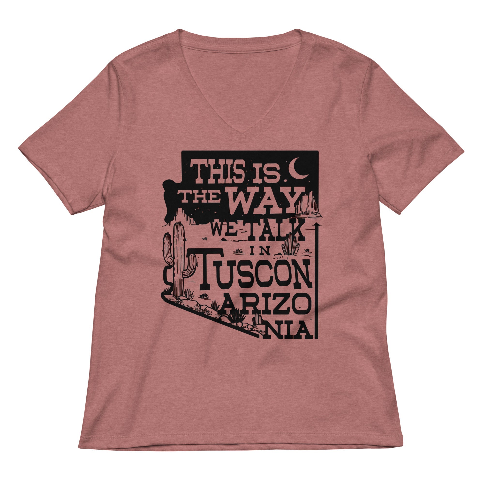 This Is The Way We Talk In Tuscon Arizonia Women's V-Neck Tee