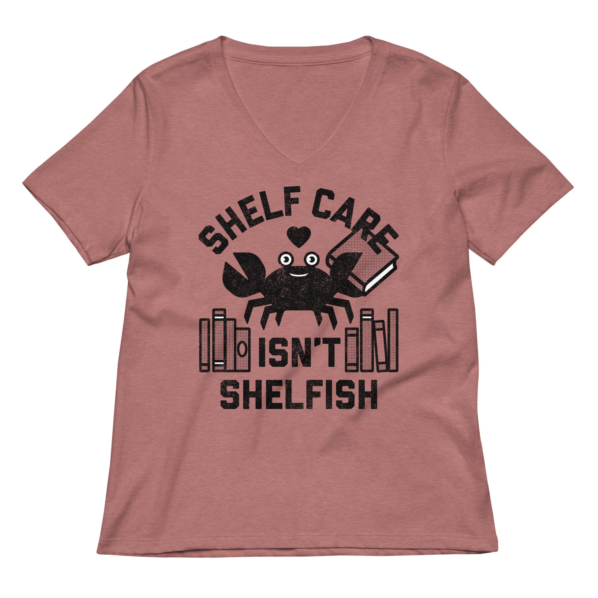 Shelf Care Isn't Shelfish Women's V-Neck Tee