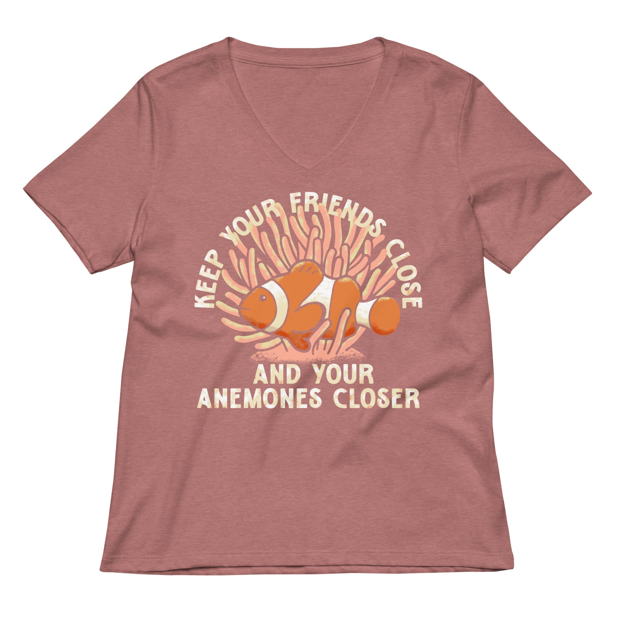 Keep Your Friends Close And Your Anemones Closer Women's V-Neck Tee