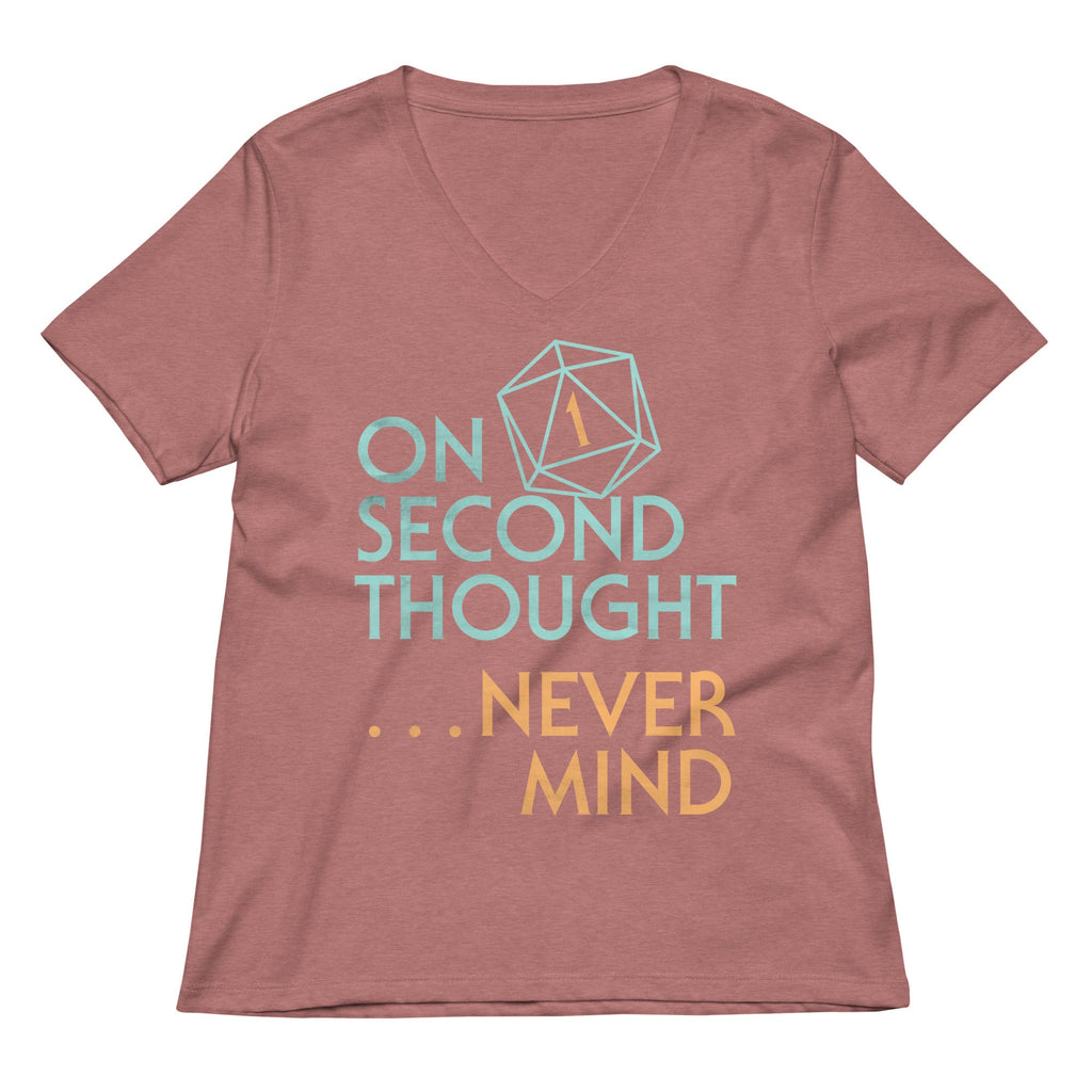 On Second Thought Never Mind Women's V-Neck Tee