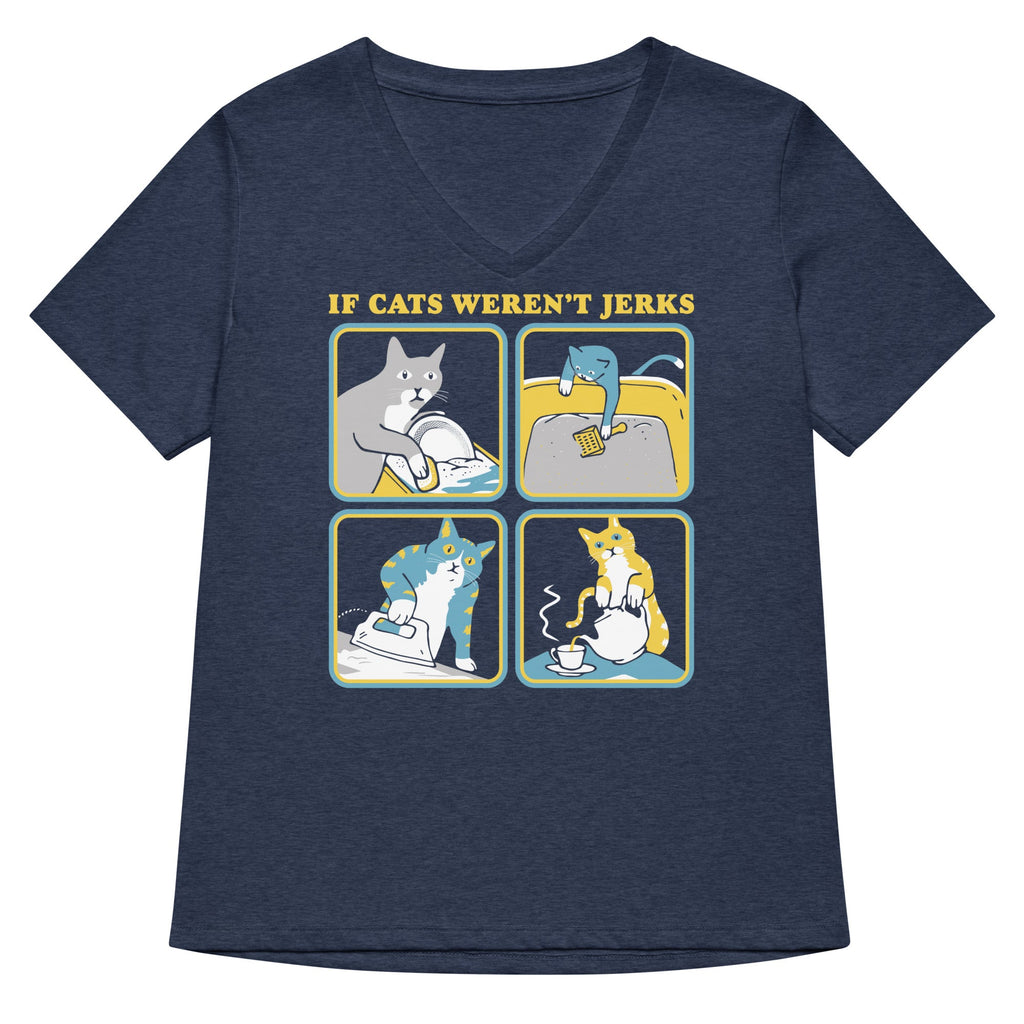 If Cats Weren't Jerks Women's V-Neck Tee