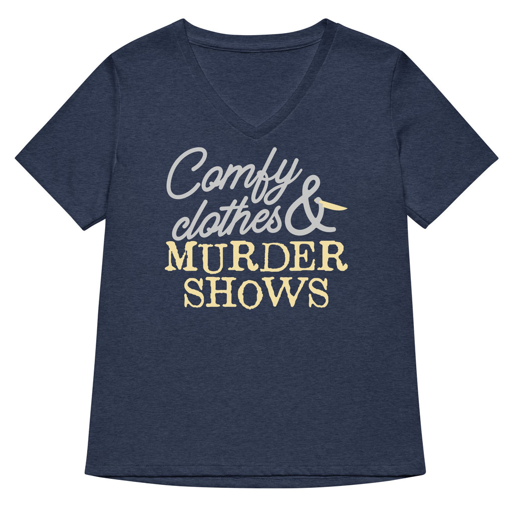 Comfy Clothes & Murder Shows Women's V-Neck Tee
