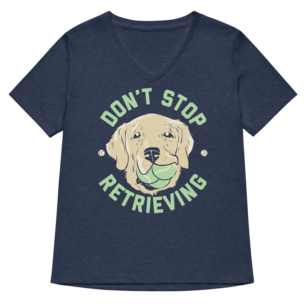 Don't Stop Retrieving Women's V-Neck Tee