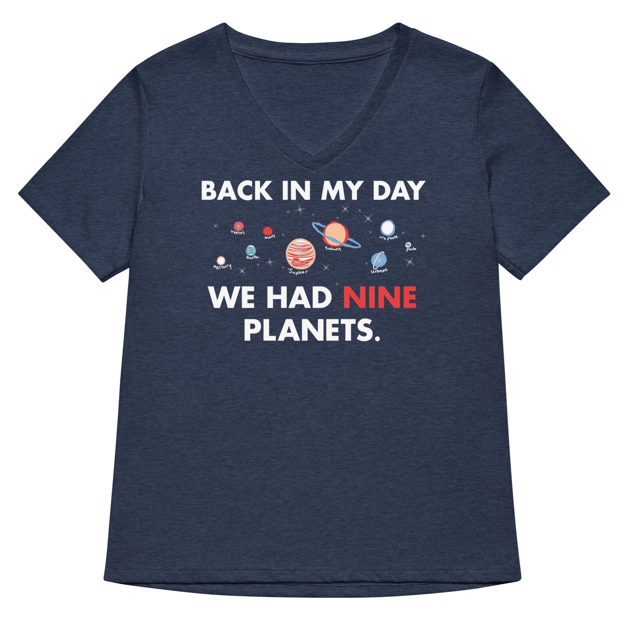 Back In My Day We Had Nine Planets Women's V-Neck Tee