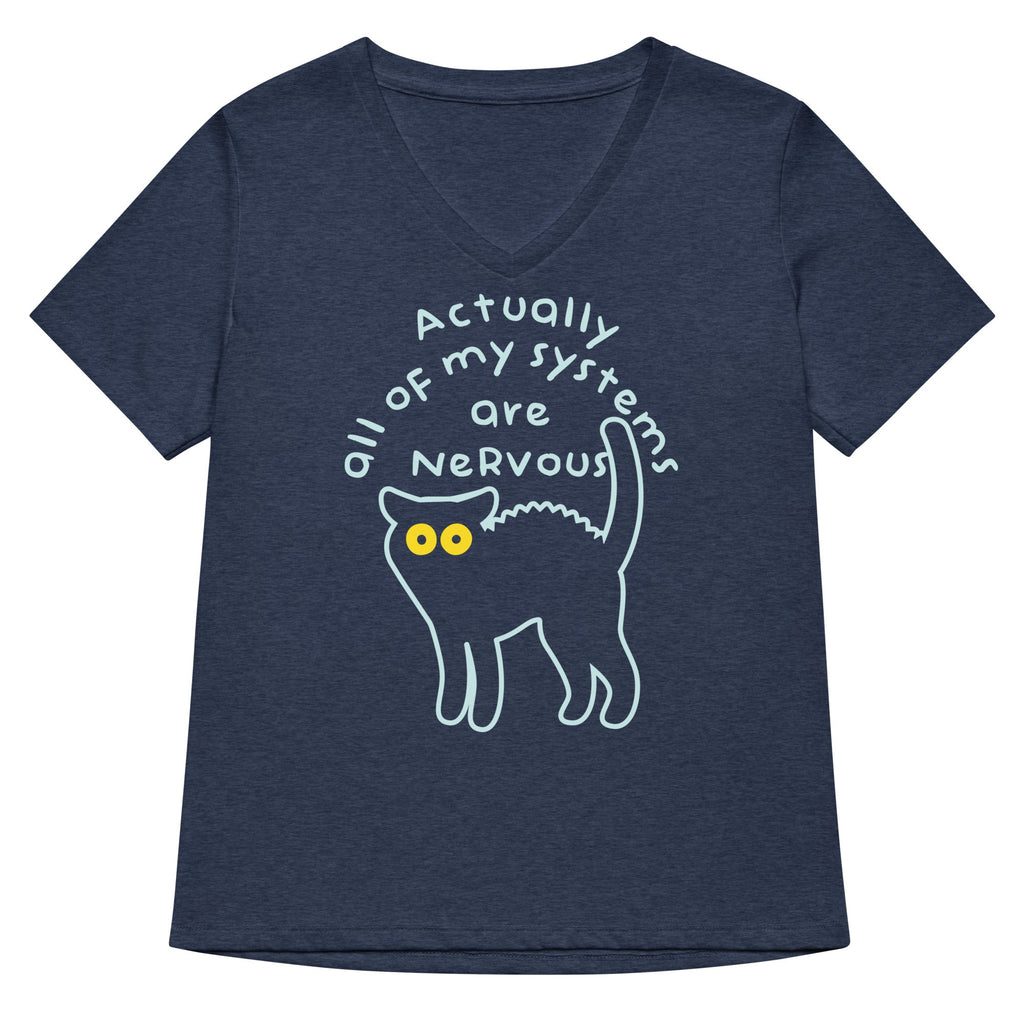 Actually All Of My Systems Are Nervous Women's V-Neck Tee