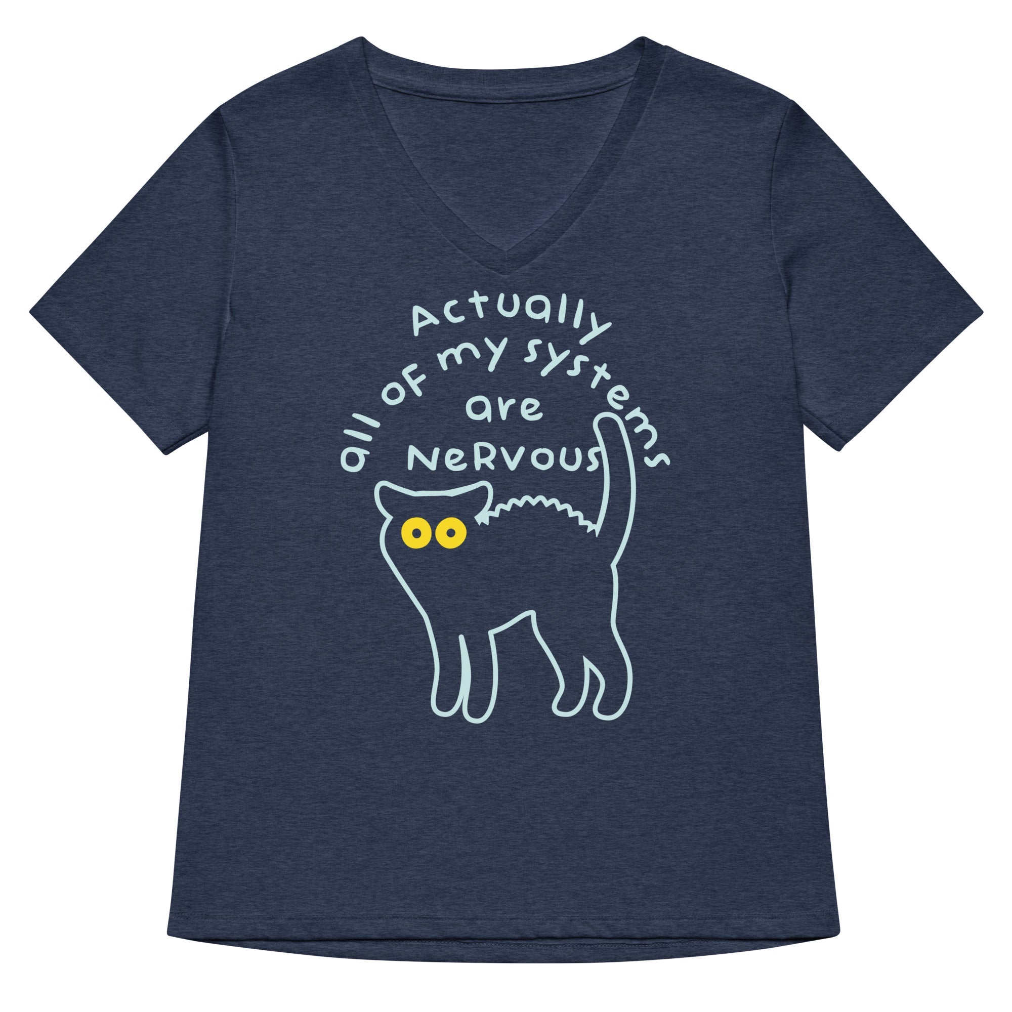 Actually All Of My Systems Are Nervous Women's V-Neck Tee