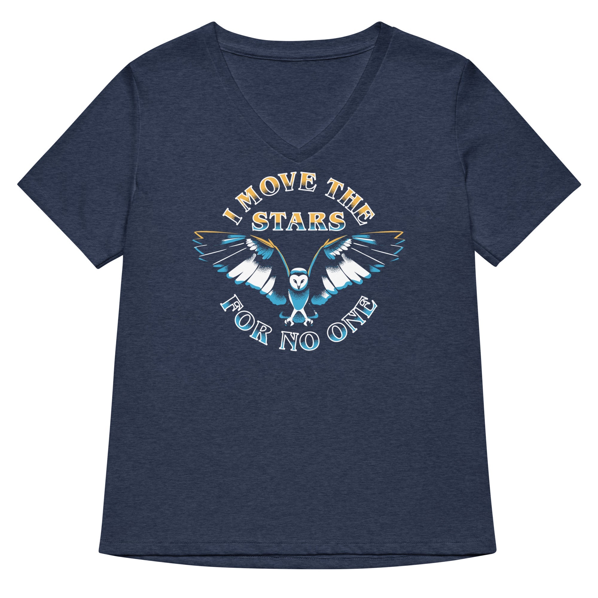 I Move The Stars For No One Women's V-Neck Tee