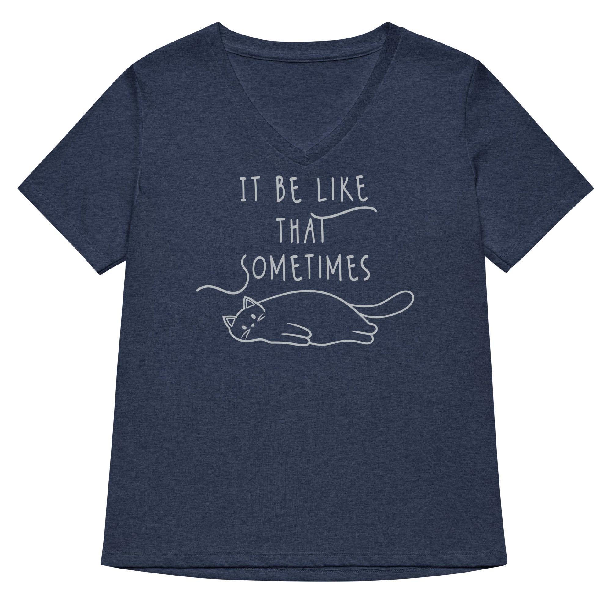 It Be Like That Sometimes Women's V-Neck Tee