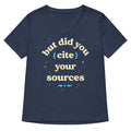 But Did You Cite Your Sources Women's V-Neck Tee