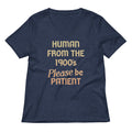 Human From The 1900's Please Be Patient Women's V-Neck Tee