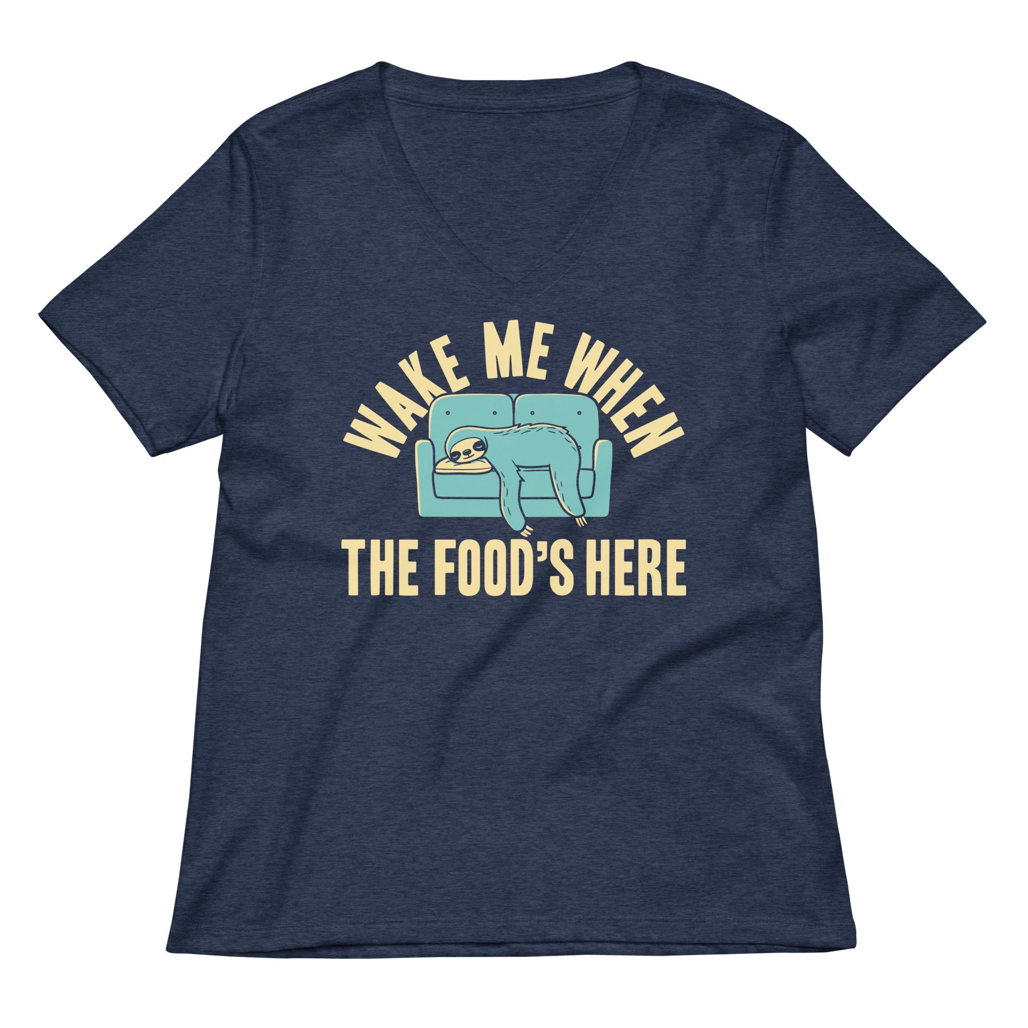 Wake Me When The Food's Here Women's V-Neck Tee