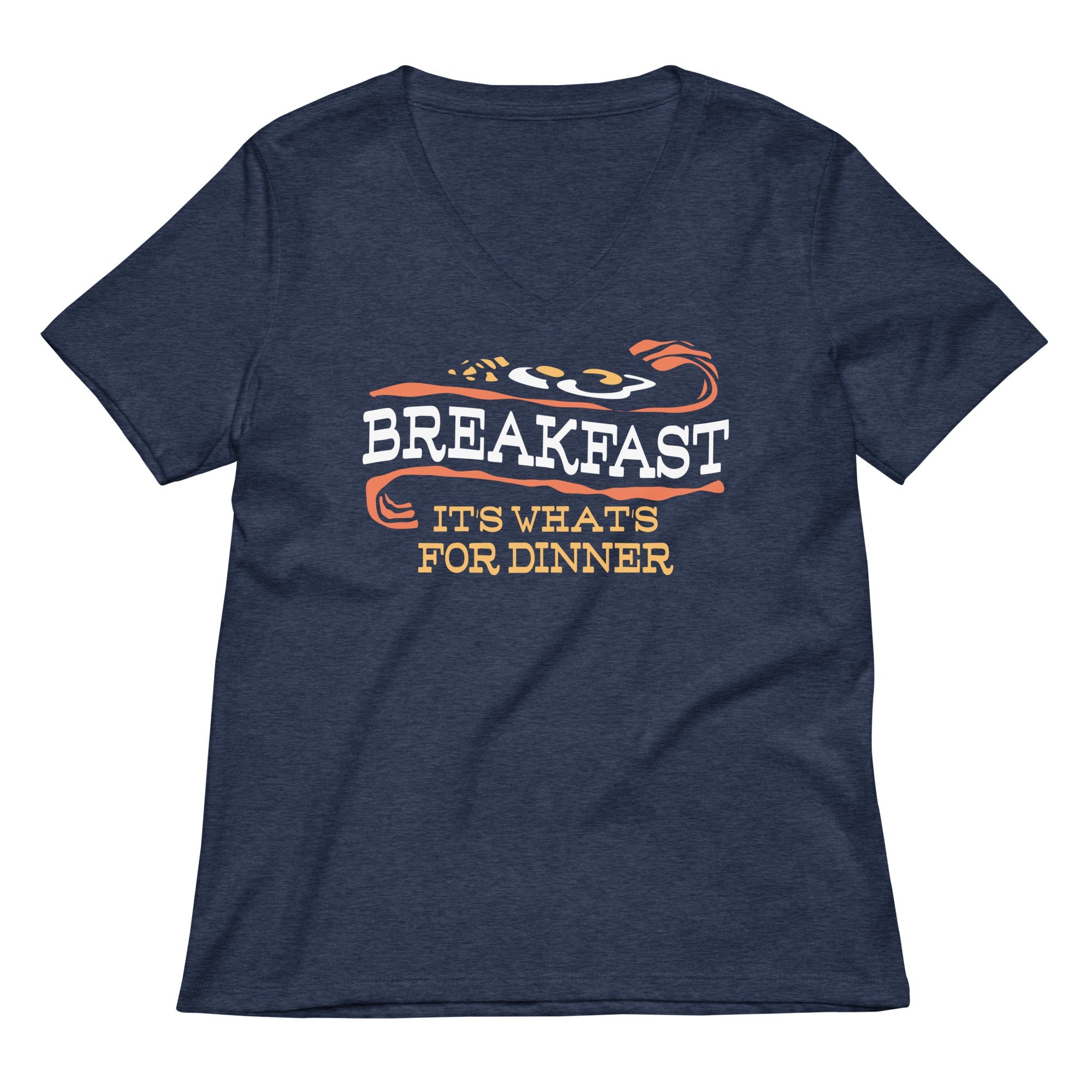 Breakfast, It's What's For Dinner Women's V-Neck Tee