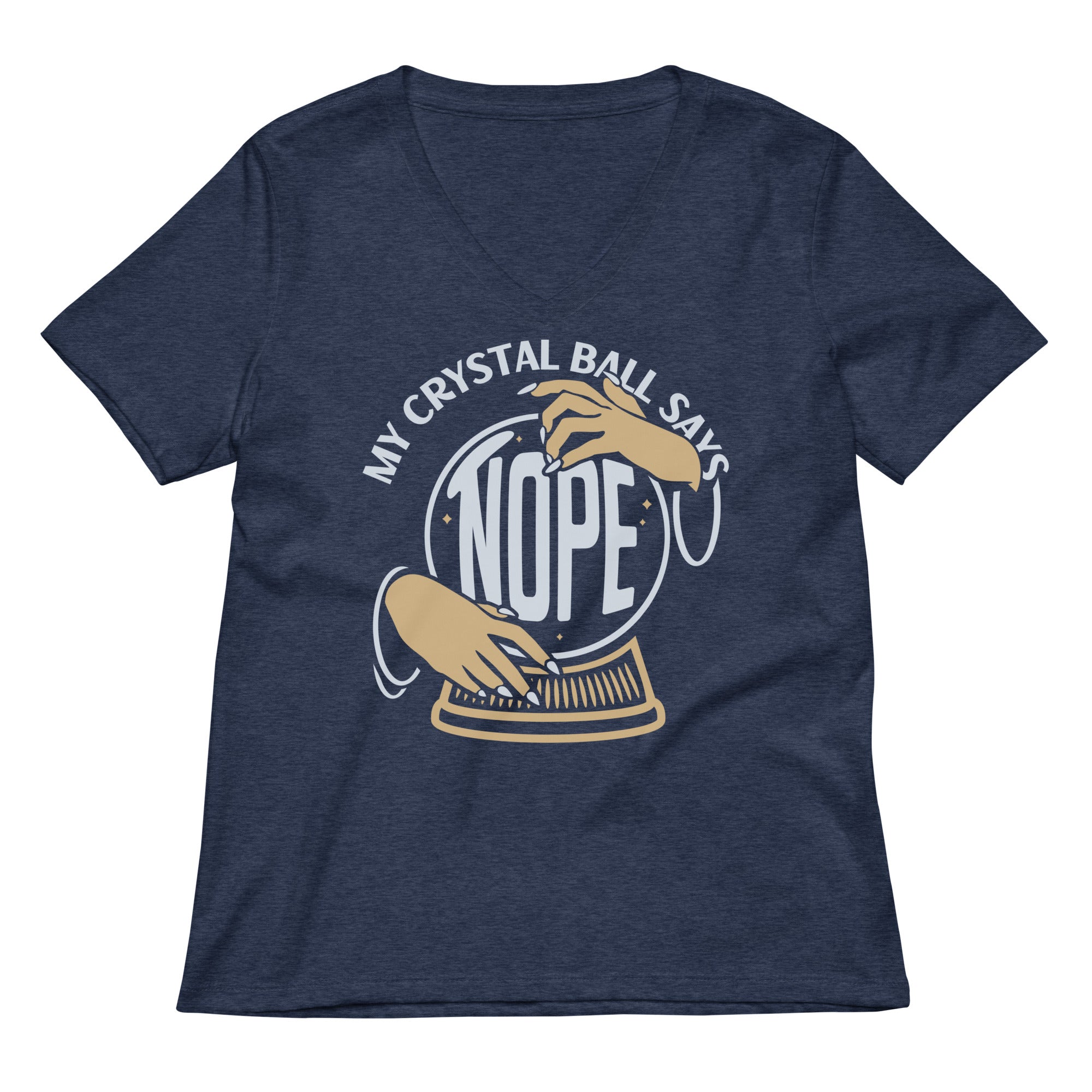 My Crystal Ball Says Nope Women's V-Neck Tee