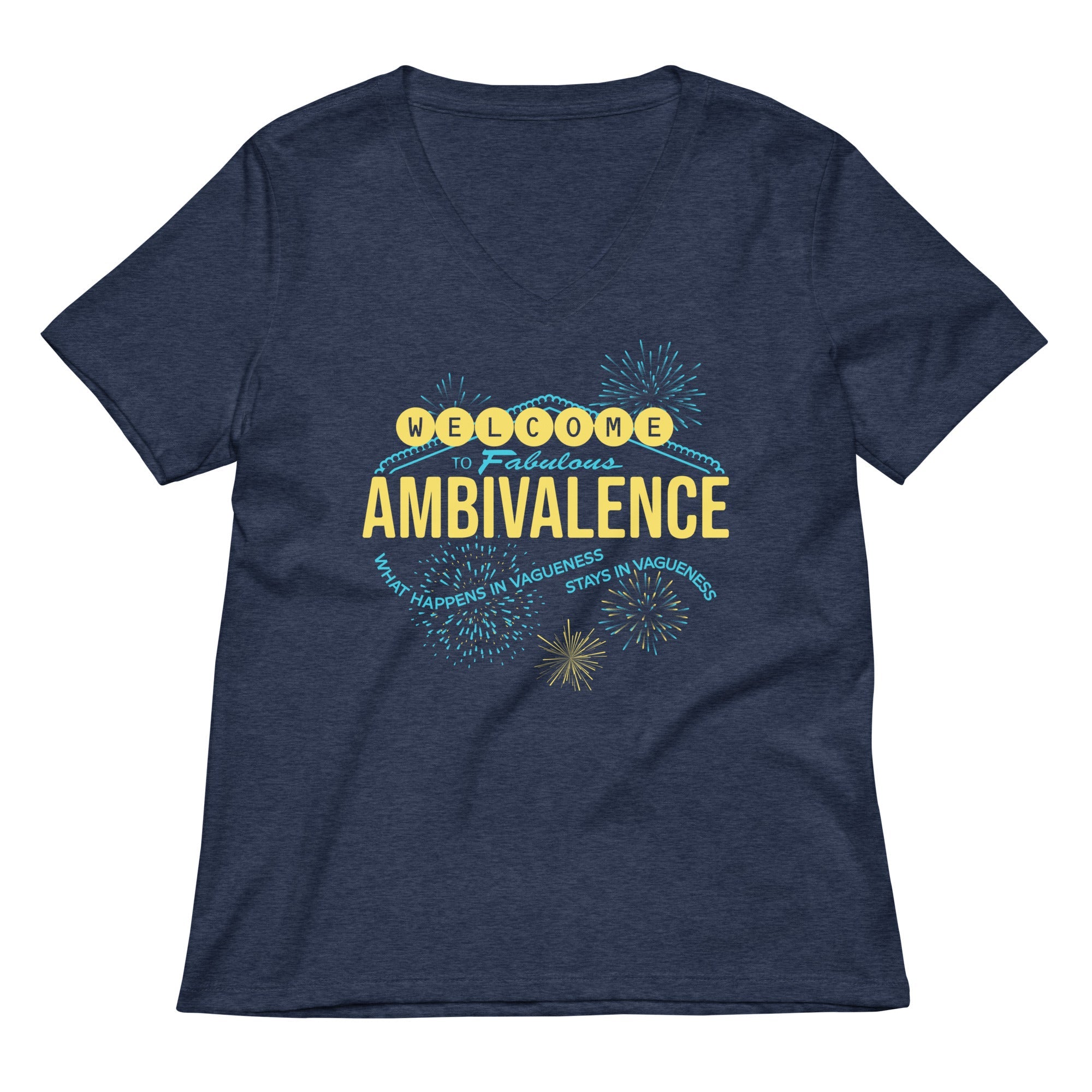 Welcome To Fabulous Ambivalence Women's V-Neck Tee