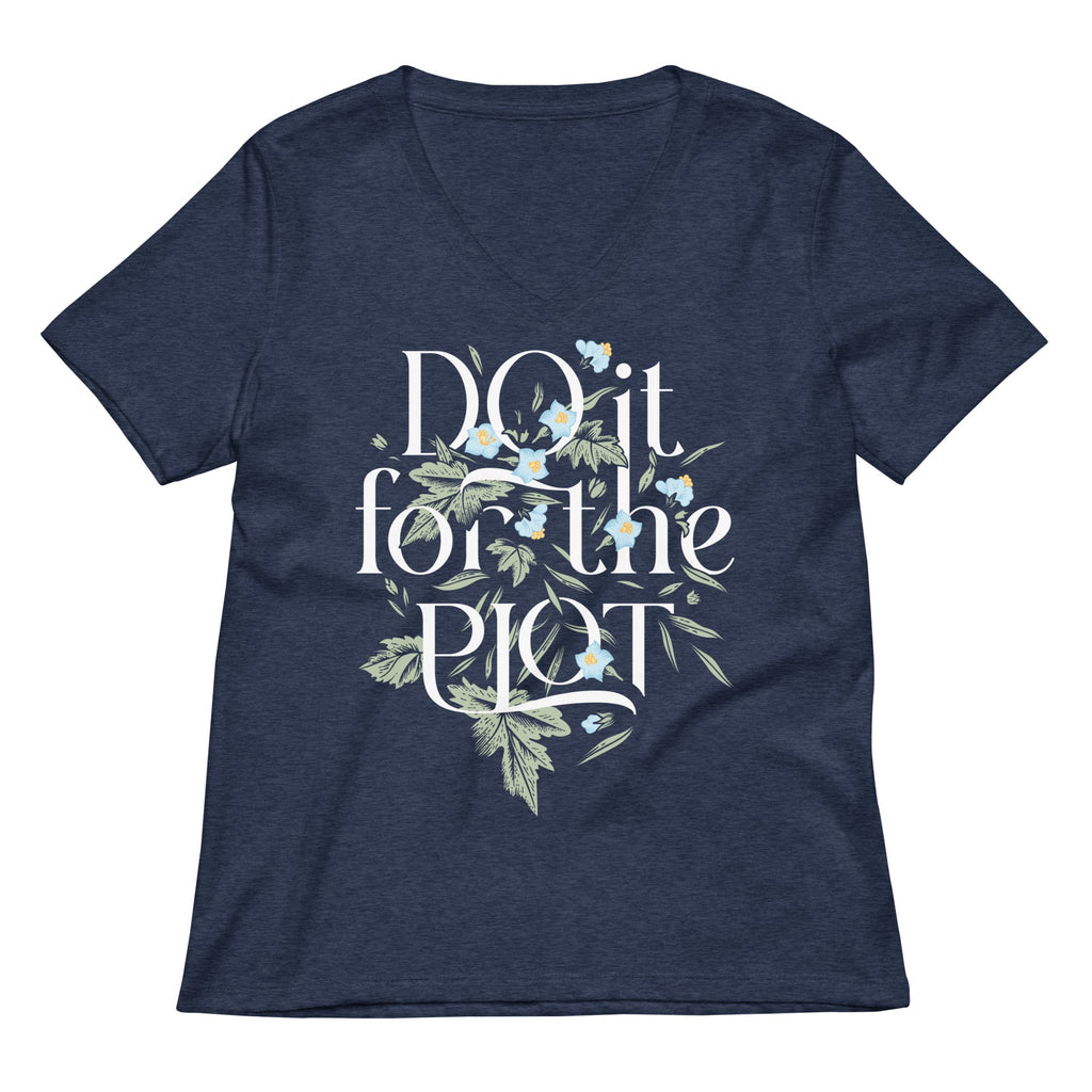 Do It For The Plot Women's V-Neck Tee