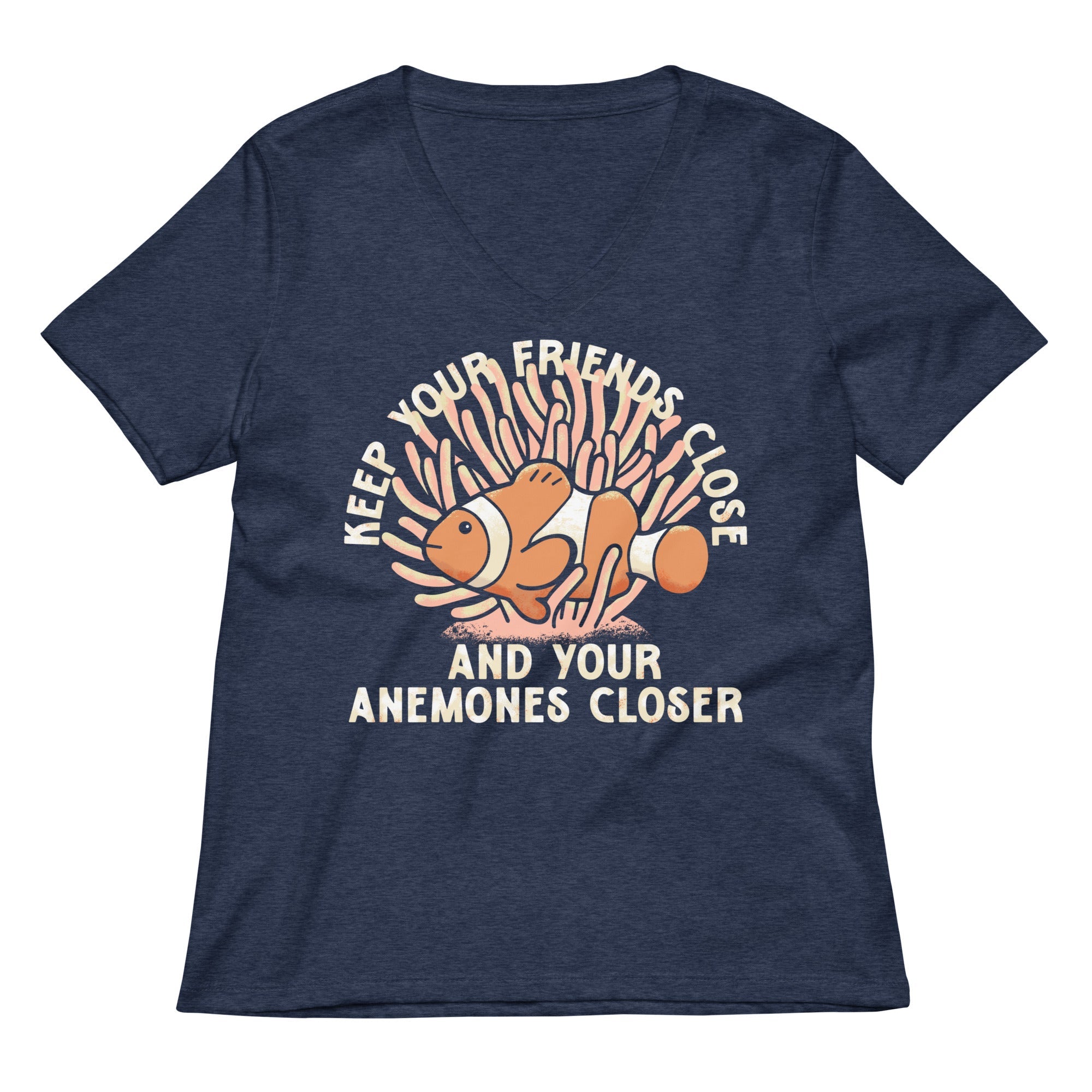 Keep Your Friends Close And Your Anemones Closer Women's V-Neck Tee