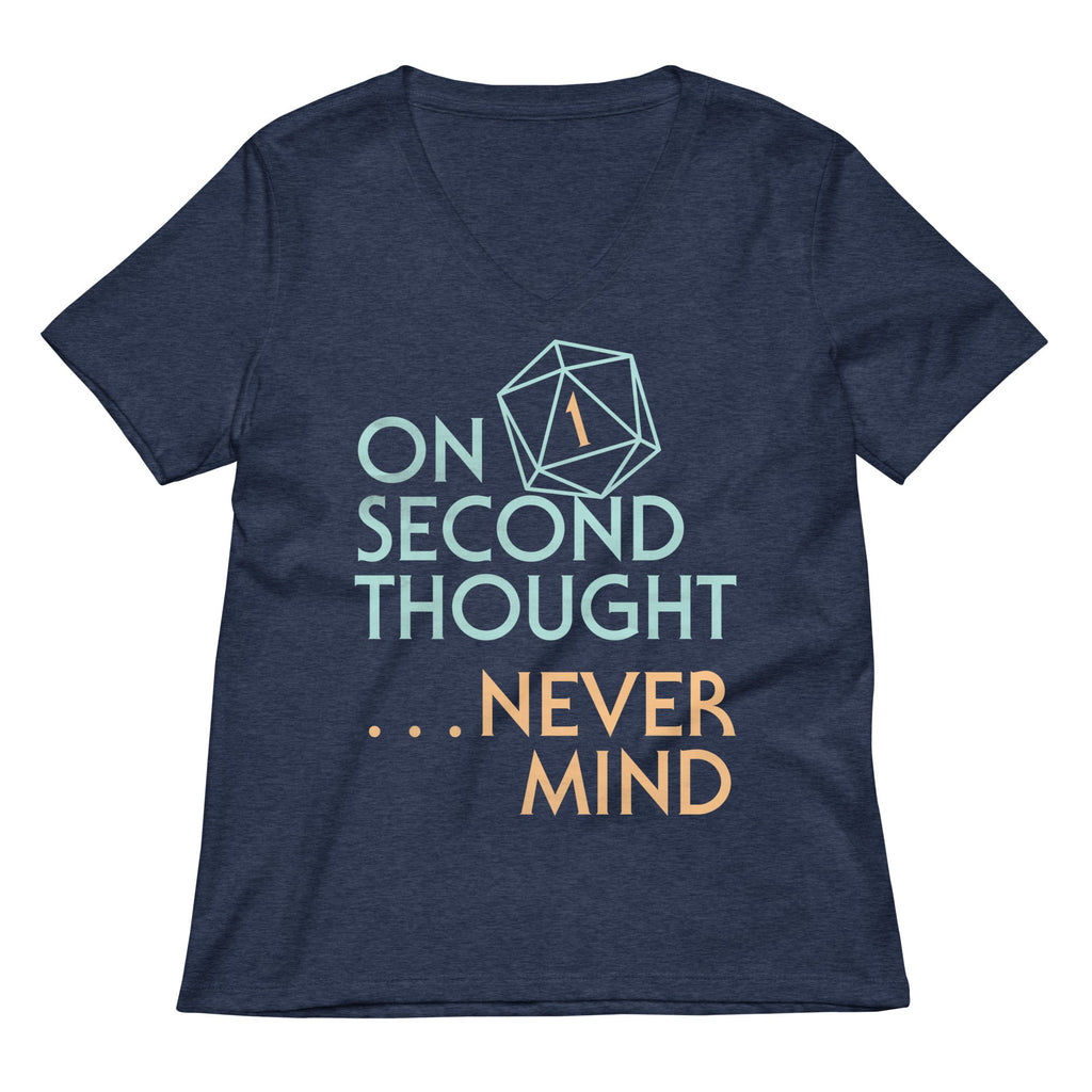 On Second Thought Never Mind Women's V-Neck Tee