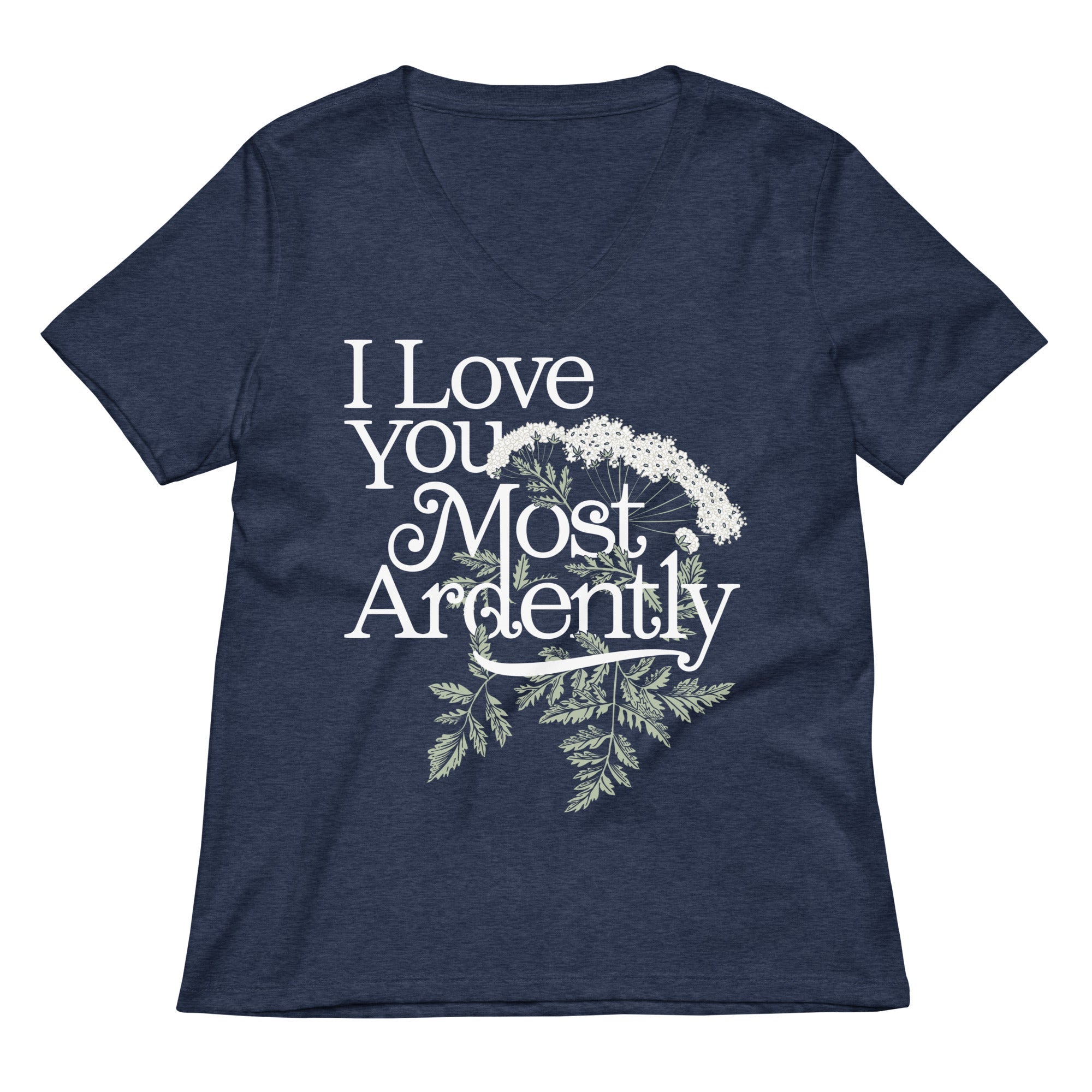 I Love You Most Ardently Women's V-Neck Tee