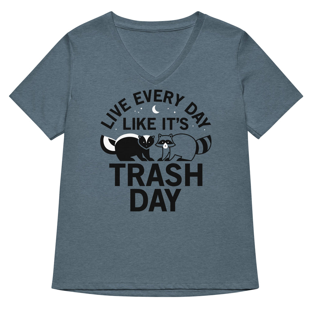 Live Every Day Like It's Trash Day Women's V-Neck Tee