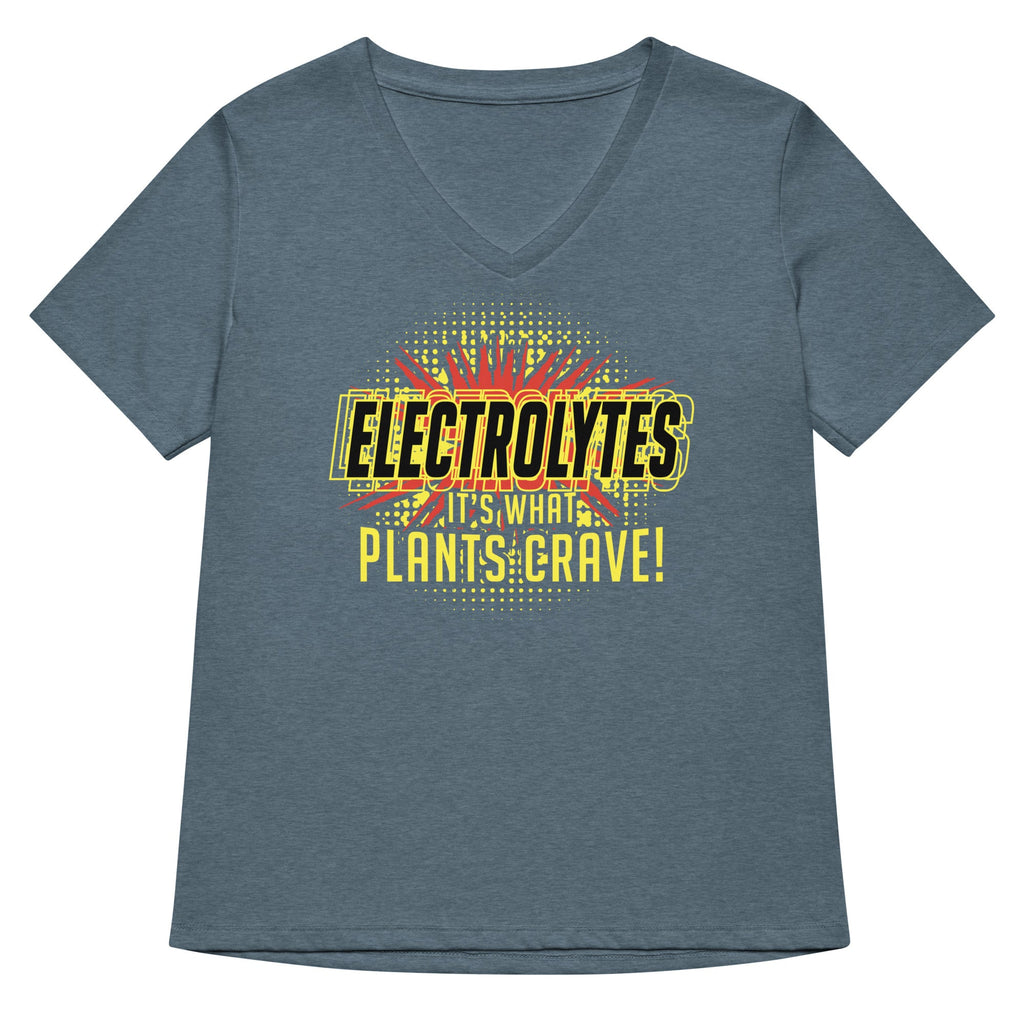 Electrolytes, It's What Plants Crave! Women's V-Neck Tee