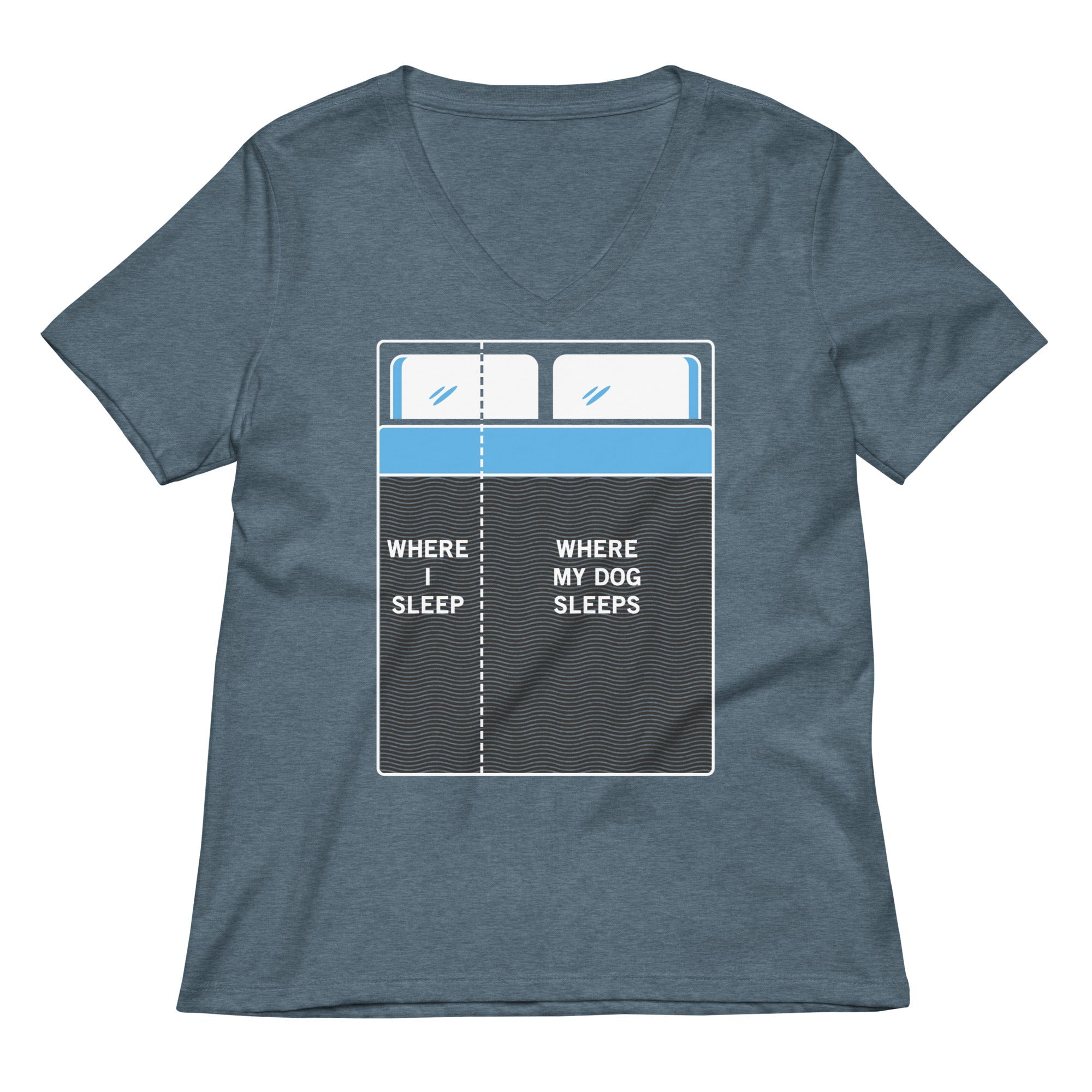 Where I Sleep, Where My Dog Sleeps Women's V-Neck Tee