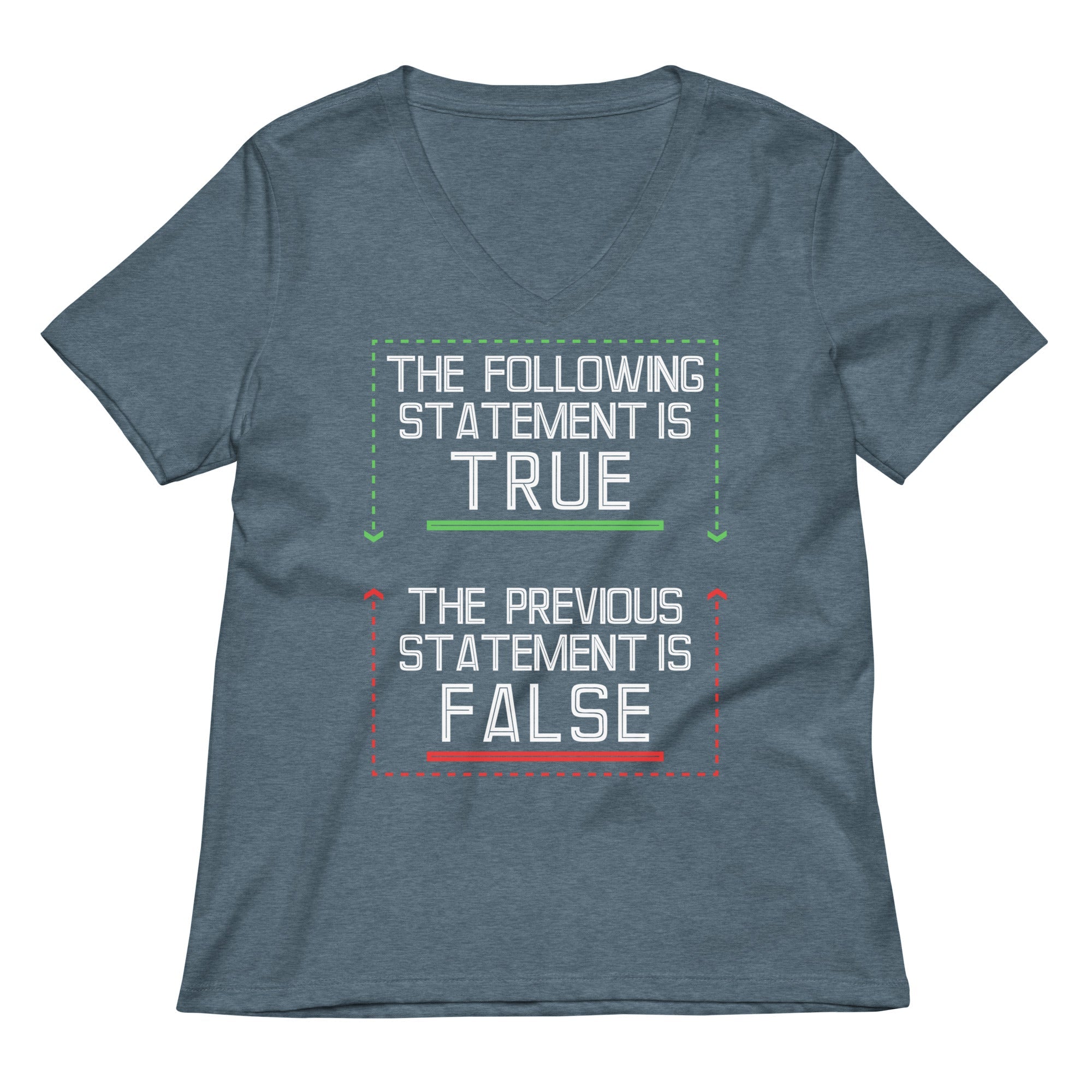 The Following Statement Is True Women's V-Neck Tee