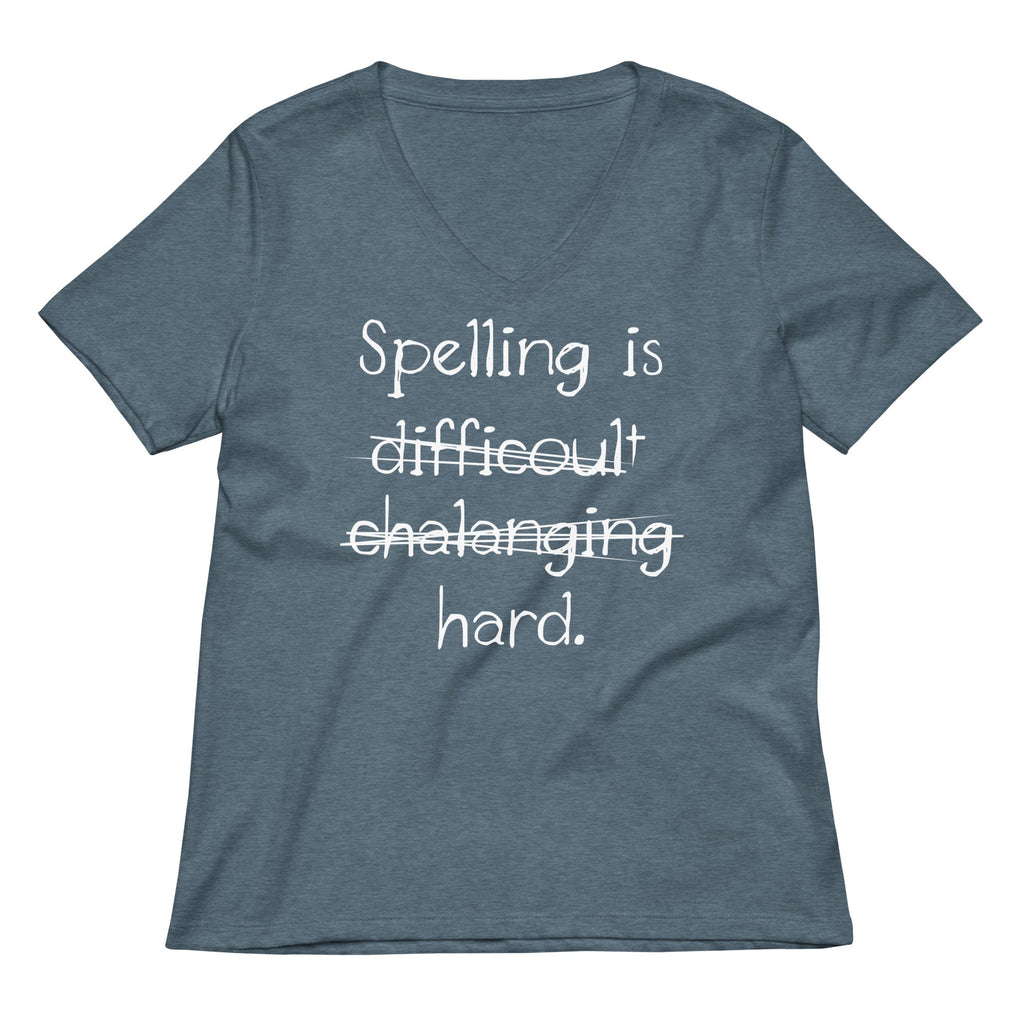 Spelling Is Hard Women's V-Neck Tee