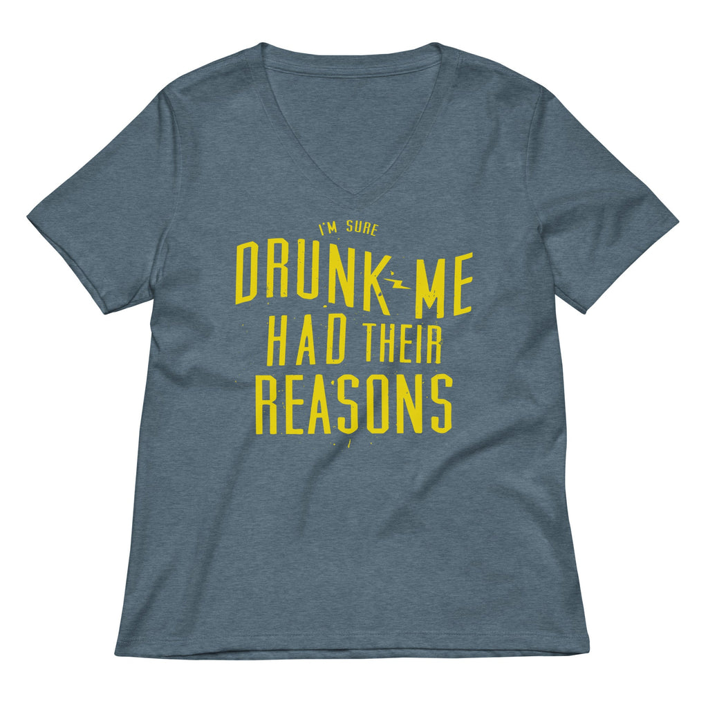 Drunk Me Had Their Reasons Women's V-Neck Tee