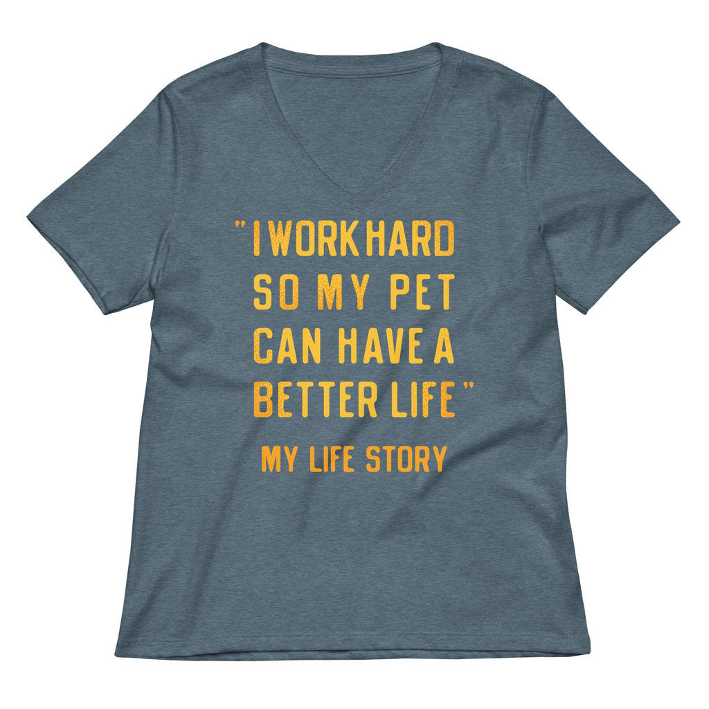 I Work Hard So My Pet Women's V-Neck Tee