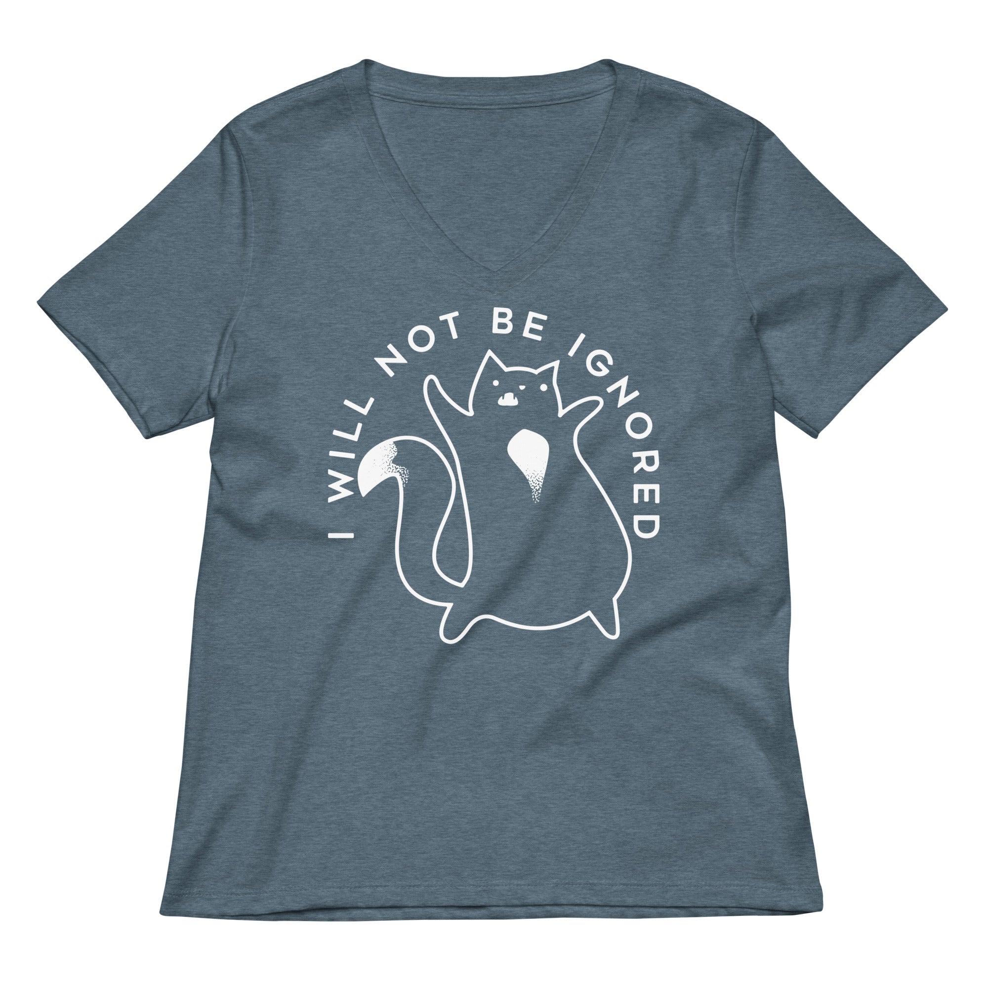 I Will Not Be Ignored Women's V-Neck Tee
