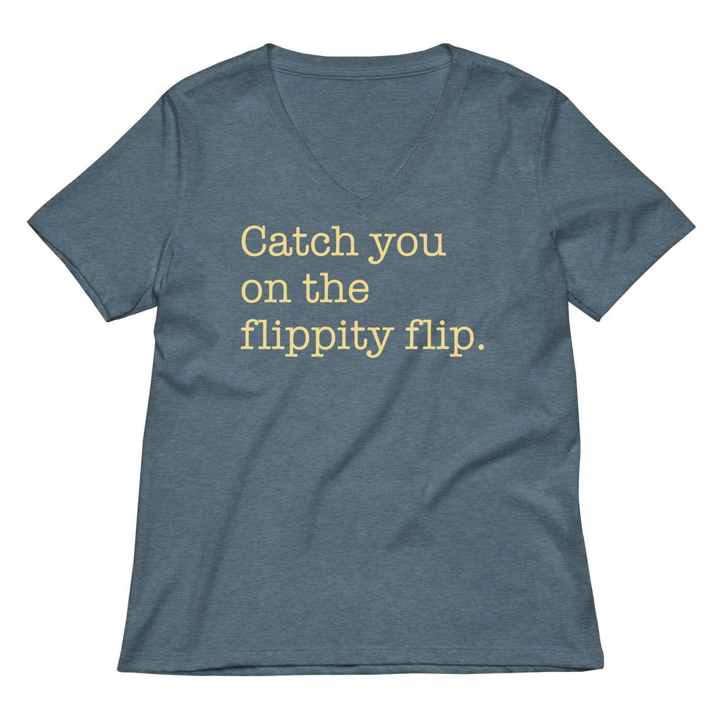 Catch You On The Flippity Flip Women's V-Neck Tee