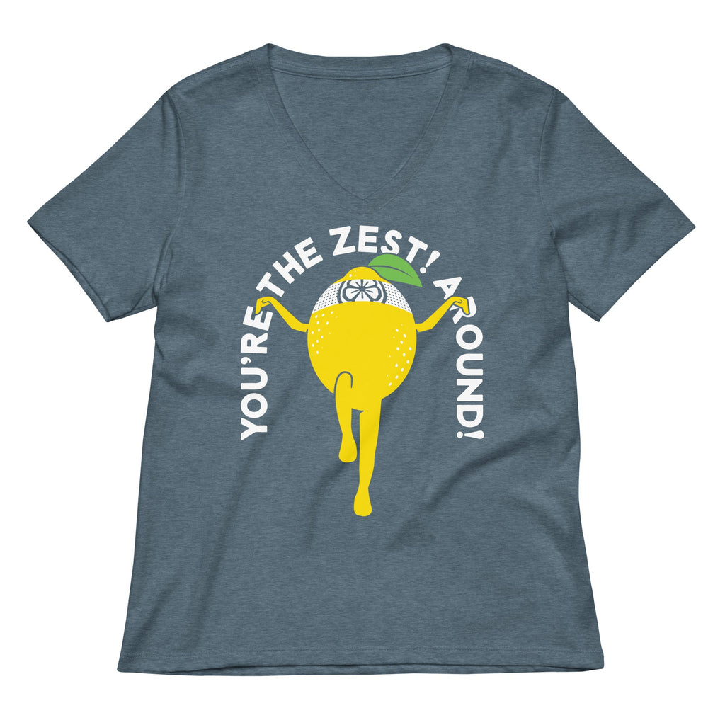 You're The Zest Around Women's V-Neck Tee