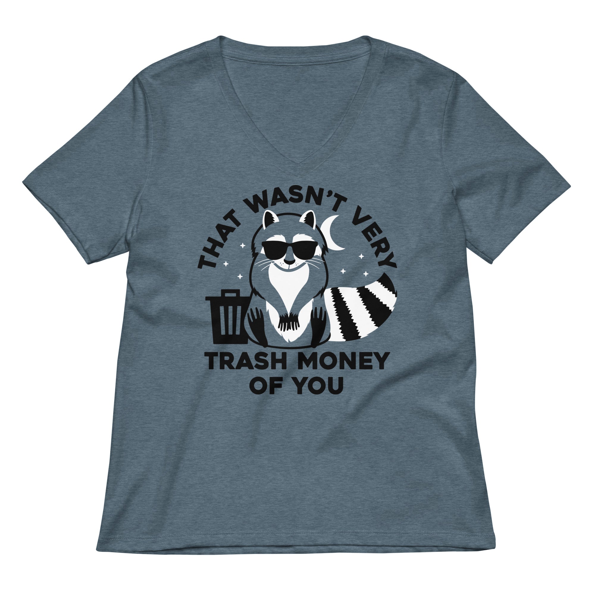 That Wasn't Very Trash Money Of You Women's V-Neck Tee
