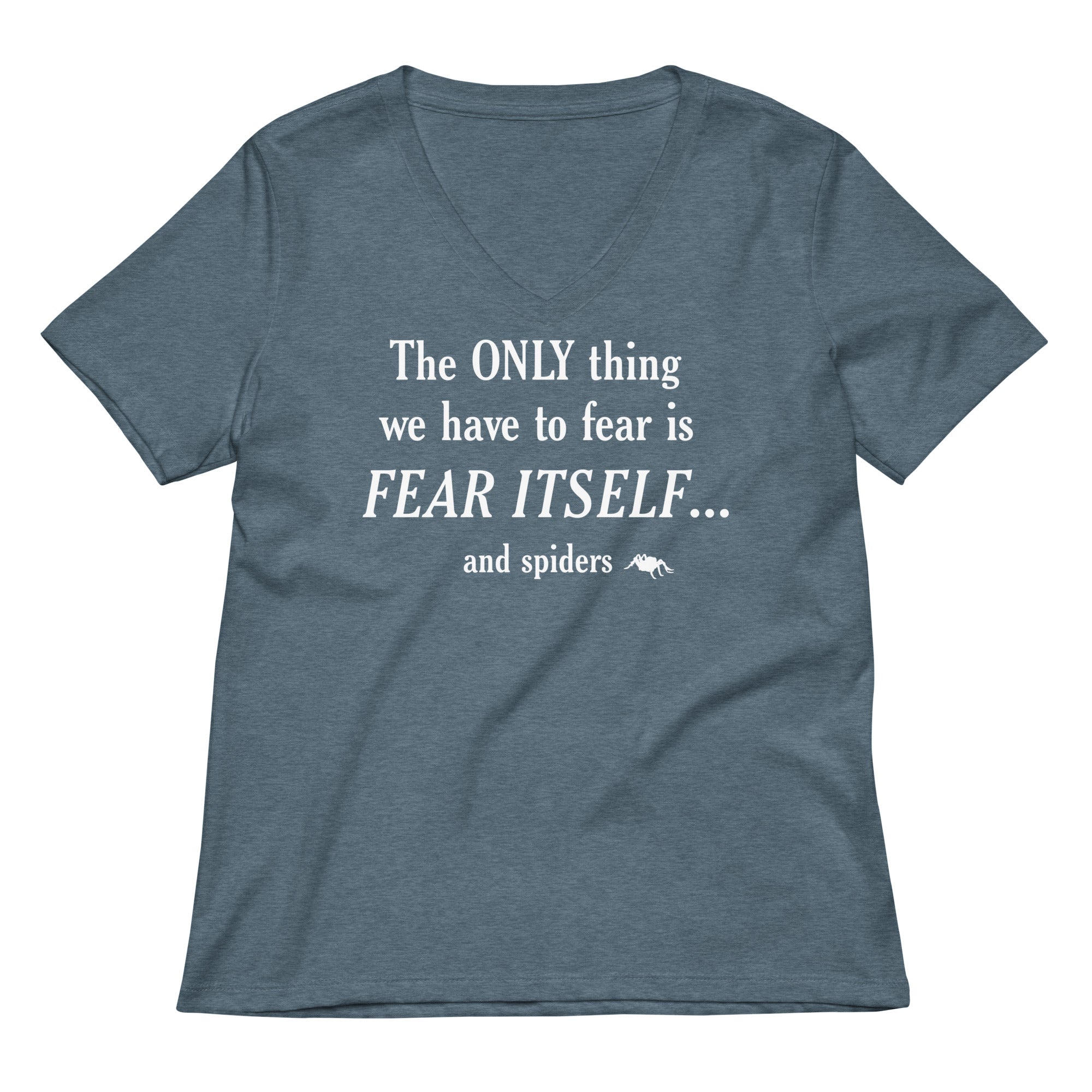 The Only Thing We Have To Fear Women's V-Neck Tee