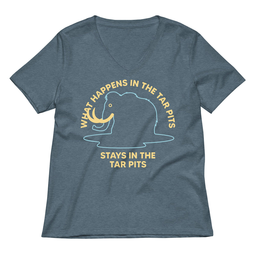 What Happens In The Tar Pits Stays In The Tar Pits Women's V-Neck Tee