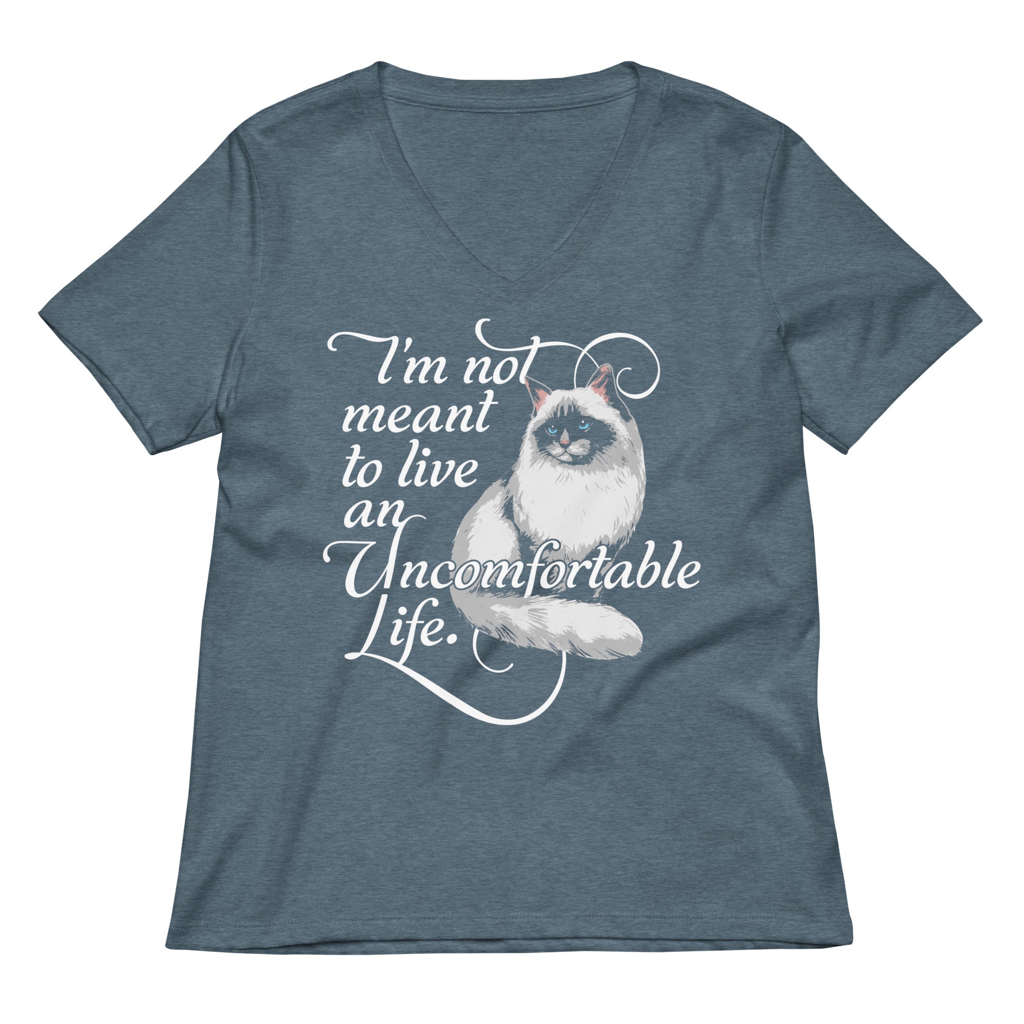I'm Not Meant To Live An Uncomfortable Life Women's V-Neck Tee