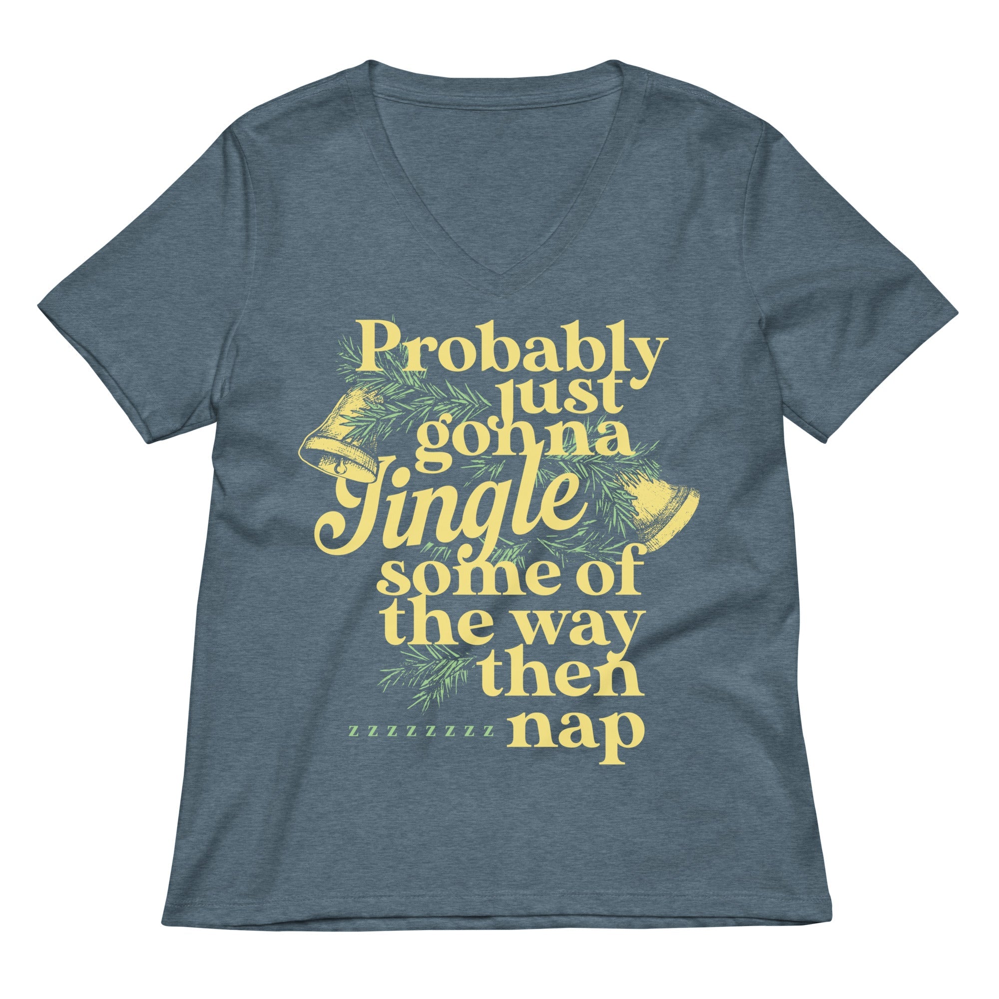 Probably Just Gonna Jingle Some Of The Way Then Nap Women's V-Neck Tee