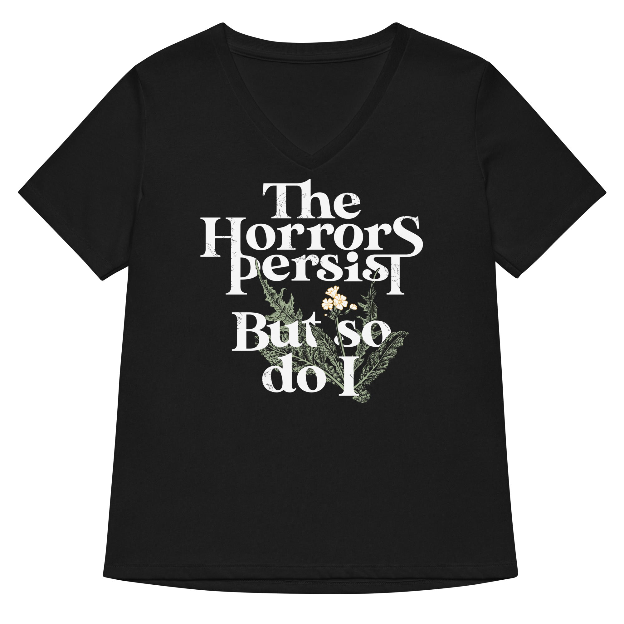 The Horrors Persist But So Do I Women's V-Neck Tee