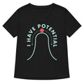 I Have Potential Women's V-Neck Tee