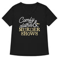 Comfy Clothes & Murder Shows Women's V-Neck Tee