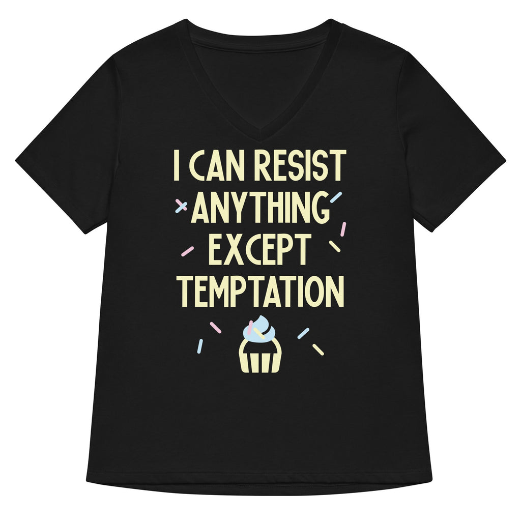 I Can Resist Anything Except Temptation Women's V-Neck Tee