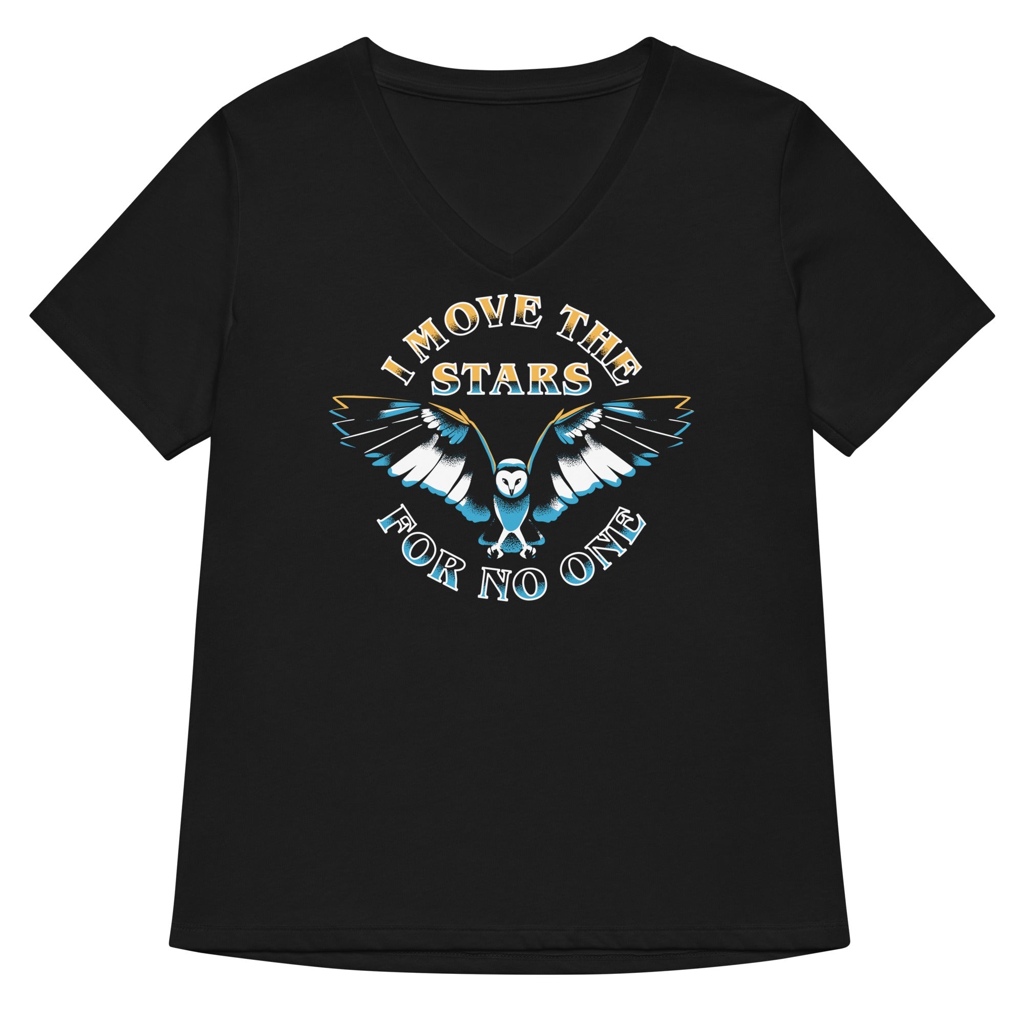 I Move The Stars For No One Women's V-Neck Tee