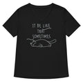 It Be Like That Sometimes Women's V-Neck Tee